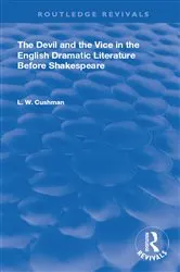 Book cover of The Devil and the Vice in the English Dramatic Literature Before Shakespeare by L. W. Cushman