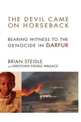 Book cover of The Devil Came on Horseback by Brian Steidle