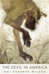 Book cover of The Devil in America by Kai Ashante Wilson