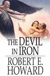 Book cover of The Devil in Iron by Robert E. Howard