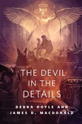 Book cover of The Devil in the Details by Debra Doyle