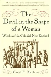 Book cover of The Devil in the Shape of a Woman: Witchcraft in Colonial New England by Carol F. Karlsen
