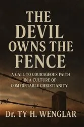 Book cover of The Devil Owns the Fence: by Ty H Wenglar