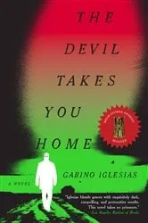 Book cover of The Devil Takes You Home by Gabino Iglesias