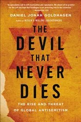 Book cover of The Devil That Never Dies by Daniel Jonah Goldhagen