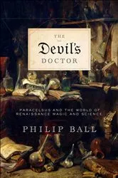 Book cover of The Devil's Doctor by Philip Ball