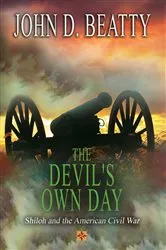 Book cover of The Devil's Own Day: Shiloh and the American Civil War by Beatty, John, D