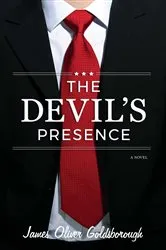 Book cover of The Devil's Presence: A Novel by James Oliver Goldsborough