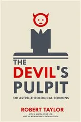 Book cover of The Devil's Pulpit, or Astro-Theological Sermons by Robert Taylor