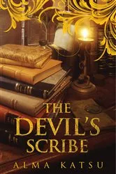 Book cover of The Devil's Scribe by Alma Katsu