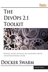 Book cover of The DevOps 2.1 Toolkit: Docker Swarm by Viktor Farcic