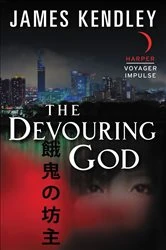Book cover of The Devouring God by James Kendley