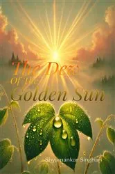 Book cover of The Dew of the Golden Sun by Shyamankar Singhari