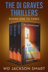 Book cover of The DI Graves Thrillers Boxset Books One to Three by WD Jackson-Smart