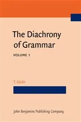 Book cover of The Diachrony of Grammar by T. Givón
