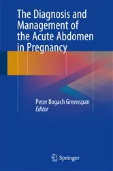 Book cover of The Diagnosis and Management of the Acute Abdomen in Pregnancy by Peter Bogach Greenspan