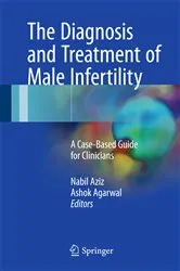Book cover of The Diagnosis and Treatment of Male Infertility by Nabil Aziz
