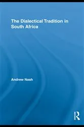 Book cover of The Dialectical Tradition in South Africa by Andrew Nash