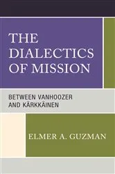 Book cover of The Dialectics of Mission by Elmer A. Guzman
