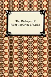 Book cover of The Dialogue of Saint Catherine of Siena by Saint Catherine of Siena