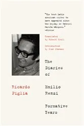 Book cover of The Diaries of Emilio Renzi: Formative Years by Ricardo Piglia