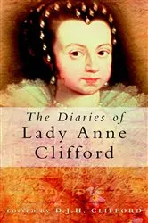 Book cover of The Diaries of Lady Anne Clifford by D.J.H Clifford