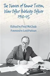 Book cover of The Diaries of Ronald Tritton, War Office Publicity Officer 1940-45 by Fred McGlade