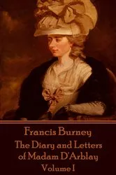 Book cover of The Diary and Letters of Madam D'Arblay - Volume I by Frances Burney