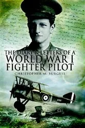 Book cover of The Diary & Letters of a World War I Fighter Pilot by Christopher M. Burgess