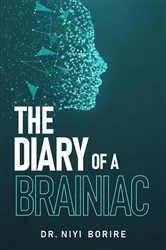 Book cover of THE DIARY OF A BRAINIAC by Adeniyi Borire