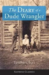 Book cover of The Diary of a Dude Wrangler by Unknown