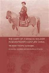 Book cover of The Diary of a Manchu Soldier in Seventeenth-Century China by Nicola Di Cosmo