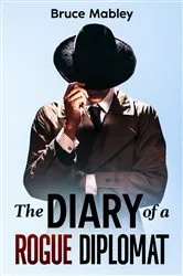 Book cover of The Diary of a Rogue Diplomat by Bruce Mabley
