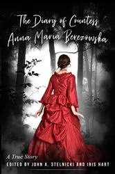 Book cover of The Diary of Countess Anna Maria Berezowska by Stelnicki, John, A.