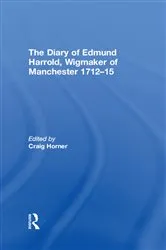 Book cover of The Diary of Edmund Harrold, Wigmaker of Manchester 1712–15 by Craig Horner
