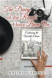 Book cover of The Diary of the Roads I have Been On: by Nalini Juthani