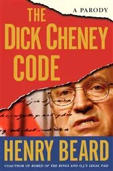Book cover of The Dick Cheney Code by Henry Beard