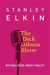 Book cover of The Dick Gibson Show by Stanley Elkin