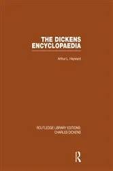 Book cover of The Dickens Encyclopaedia (RLE Dickens) by Arthur L. Hayward