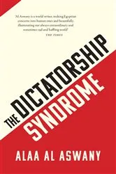 Book cover of The Dictatorship Syndrome by Alaa Al Aswany