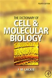Book cover of The Dictionary of Cell & Molecular Biology (4th ed.) by Unknown