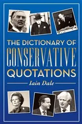 Book cover of The Dictionary of Conservative Quotations by Iain Dale