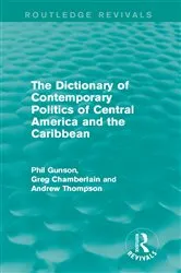 Book cover of The Dictionary of Contemporary Politics of Central America and the Caribbean by Phil Gunson