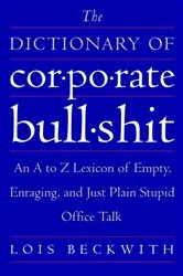 Book cover of The Dictionary of Corporate Bullshit by Lois Beckwith