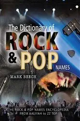 Book cover of The Dictionary of Rock & Pop Names by Mark Beech