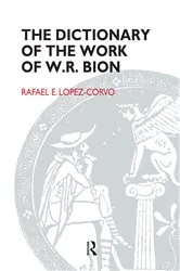 Book cover of The Dictionary of the Work of W.R. Bion by Rafael E. Lopez-Corvo
