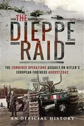 Book cover of The Dieppe Raid by UK War Office