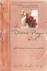 Book cover of The Dieter's Prayer Book by Heather Kopp