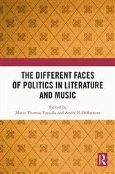 Book cover of The Different Faces of Politics in Literature and Music by Mario Vassallo