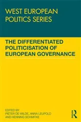 Book cover of The Differentiated Politicisation of European Governance by Pieter de Wilde